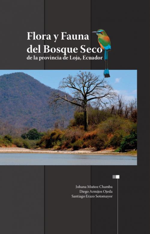 Flora y fauna del Bosque Seco de la provincia de Loja, Ecuador 