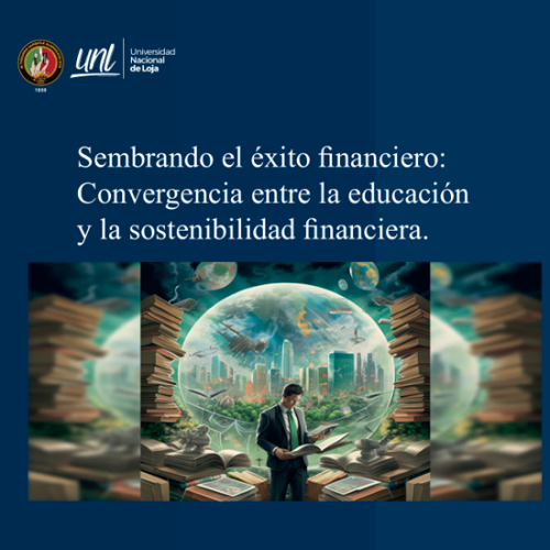 Sembrando el éxito financiero: Convergencia entre la educación y la sostenibilidad financiera.