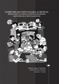 Comunicar y divulgar la ciencia. Redacción y publicación de trabajos científicos divulgativos