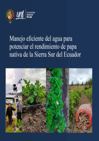 ortada de investigación de la Universidad Nacional de Loja sobre el manejo eficiente del agua en el cultivo de papa nativa en la Sierra Sur del Ecuador, con imágenes de agricultores, sistemas de riego por goteo y cosecha de papas