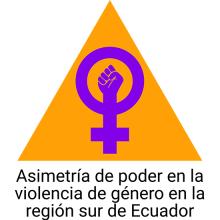 Asimetría de poder en la violencia de género en la región sur de Ecuador
